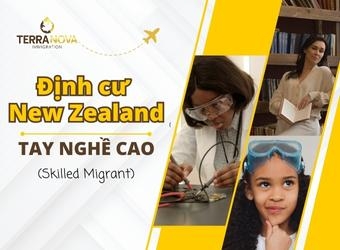 CHƯƠNG TRÌNH ĐỊNH CƯ NEW ZEALAND DIỆN TAY NGHỀ CAO 2023 - SKILLED MIGRANT CATEGORY (SMC)